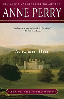 Ashworth Hall: A Charlotte and Thomas Pitt Novel - Anne Perry