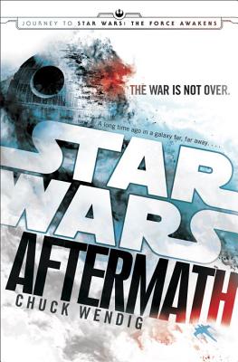Aftermath: Star Wars: Journey to Star Wars: The Force Awakens - Chuck Wendig