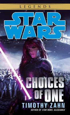 Choices of One: Star Wars Legends - Timothy Zahn