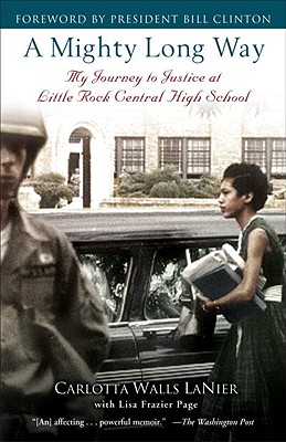 A Mighty Long Way: My Journey to Justice at Little Rock Central High School - Carlotta Walls Lanier