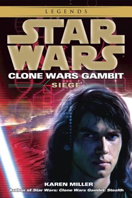 Siege: Star Wars Legends (Clone Wars Gambit) - Karen Miller