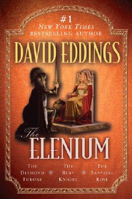 The Elenium: The Diamond Throne the Ruby Knight the Sapphire Rose - David Eddings