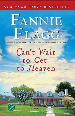 Can't Wait to Get to Heaven - Fannie Flagg