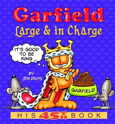 Garfield: Large & in Charge: His 45th Book - Jim Davis