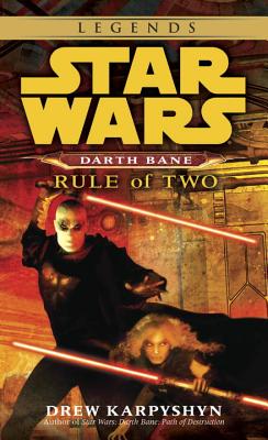 Rule of Two: Star Wars Legends (Darth Bane) - Drew Karpyshyn