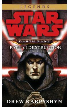 Path of Destruction: Star Wars Legends (Darth Bane): A Novel of the Old Republic - Drew Karpyshyn