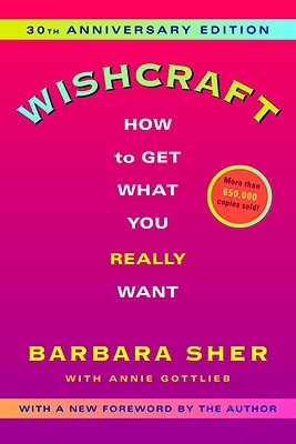 Wishcraft: How to Get What You Really Want - Barbara Sher