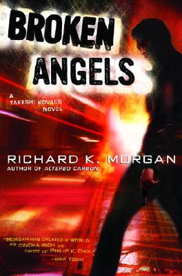 Broken Angels - Richard K. Morgan