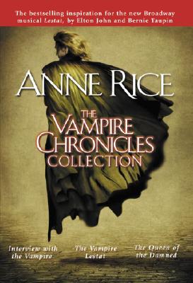 The Vampire Chronicles Collection: Interview with the Vampire, the Vampire Lestat, the Queen of the Damned - Anne Rice