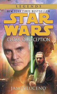 Cloak of Deception: Star Wars Legends - James Luceno