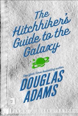 The Hitchhiker's Guide to the Galaxy - Douglas Adams