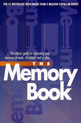 The Memory Book: The Classic Guide to Improving Your Memory at Work, at School, and at Play - Harry Lorayne