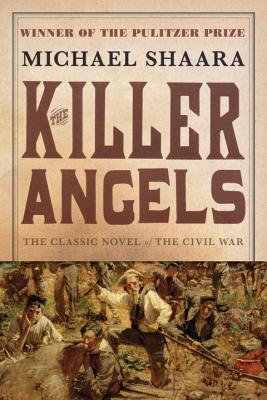 The Killer Angels: The Classic Novel of the Civil War - Michael Shaara