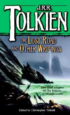 The Lost Road and Other Writings - J. R. R. Tolkien