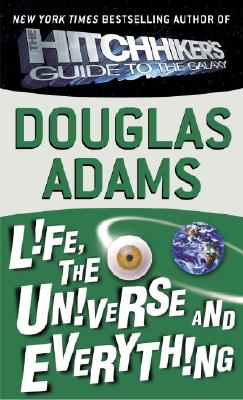 Life, the Universe and Everything - Douglas Adams