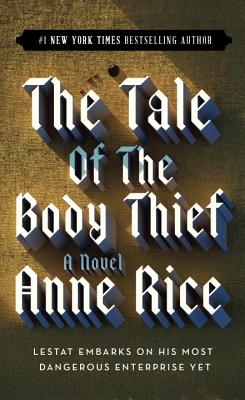The Tale of the Body Thief - Anne Rice