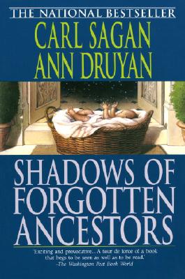 Shadows of Forgotten Ancestors - Carl Sagan