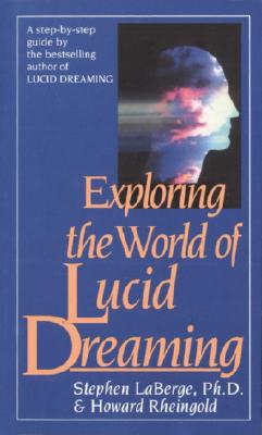 Exploring the World of Lucid Dreaming - Stephen Laberge