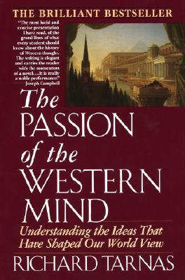 Passion of the Western Mind: Understanding the Ideas That Have Shaped Our World View - Richard Tarnas