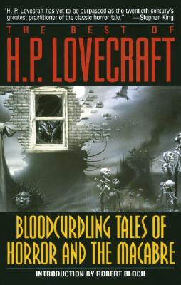 Bloodcurdling Tales of Horror and the Macabre: The Best of H. P. Lovecraft - H. P. Lovecraft