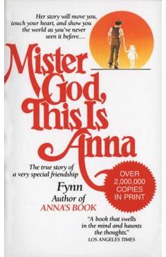 Coperta cărții 'Mister God, This Is Anna: The True Story of a Very Special Friendship - Fynn'