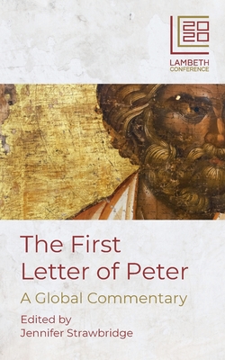 The First Letter of Peter: A Global Commentary - Jennifer Strawbridge