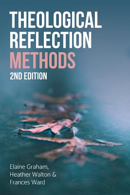 Theological Reflection: Methods, 2nd Edition - Elaine Graham