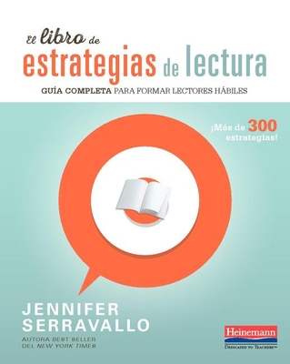 El Libro de Estrategias de Lectura: Guia Completa Para Formar Lectores Habiles - Jennifer Serravallo