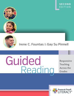 Guided Reading, Second Edition: Responsive Teaching Across the Grades - Irene Fountas