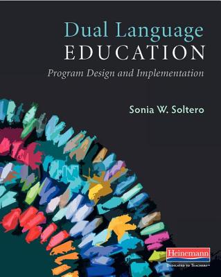 Dual Language Education: Program Design and Implementation - Sonia Soltero