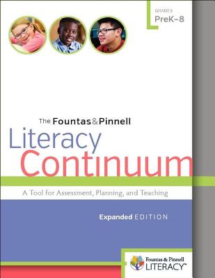 The Fountas & Pinnell Literacy Continuum: A Tool for Assessment, Planning, and Teaching, Prek-8 - Irene Fountas