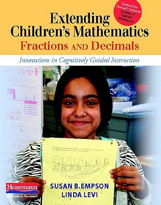 Extending Children's Mathematics: Fractions & Decimals: Innovations in Cognitively Guided Instruction - Susan B. Empson