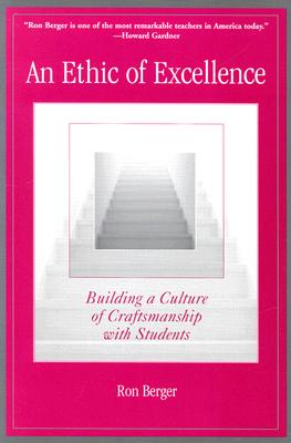 An Ethic of Excellence: Building a Culture of Craftsmanship with Students - Ron Berger
