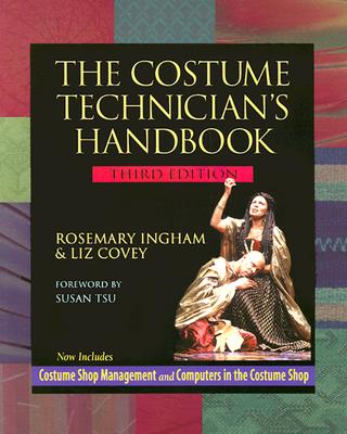 The Costume Technician's Handbook: Third Edition - Elizabeth Covey