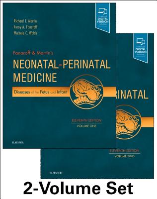 Fanaroff and Martin's Neonatal-Perinatal Medicine, 2-Volume Set: Diseases of the Fetus and Infant - Richard J. Martin