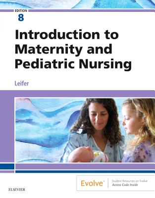 Introduction to Maternity and Pediatric Nursing - Gloria Leifer
