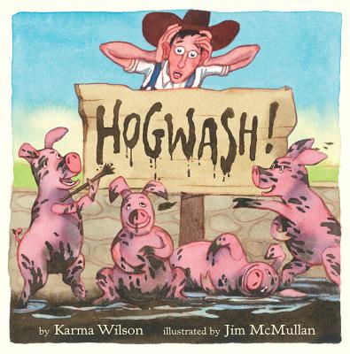 Hogwash! - Karma Wilson