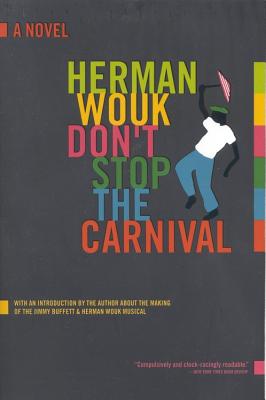 Don't Stop the Carnival - Herman Wouk