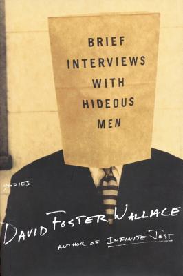 Brief Interviews with Hideous Men - David Foster Wallace