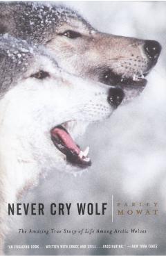 Never Cry Wolf - Farley Mowat