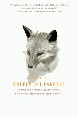 The Stories of Breece d'j Pancake - Breece D'j Pancake