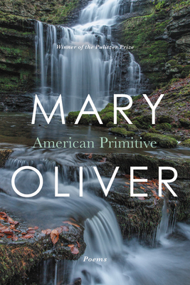 American Primitive - Mary Oliver