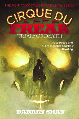 Cirque Du Freak #5: Trials of Death: Book 5 in the Saga of Darren Shan - Darren Shan
