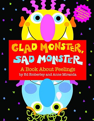 Glad Monster, Sad Monster - Anne Miranda