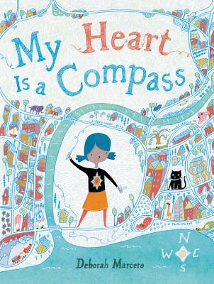 My Heart Is a Compass - Deborah Marcero