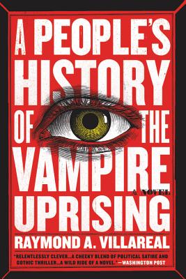 A People's History of the Vampire Uprising - Raymond A. Villareal