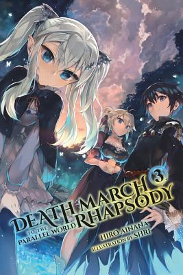 Death March to the Parallel World Rhapsody, Vol. 3 (Light Novel) - Hiro Ainana