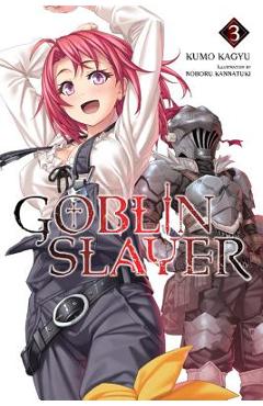 Coperta cărții 'Goblin Slayer, Vol. 3 (Light Novel) - Kumo Kagyu'