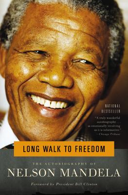 Long Walk to Freedom: The Autobiography of Nelson Mandela - Nelson Mandela
