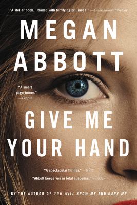 Give Me Your Hand - Megan Abbott